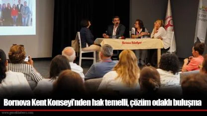 Bornova Kent Konseyi’nden hak temelli, çözüm odaklı buluşma