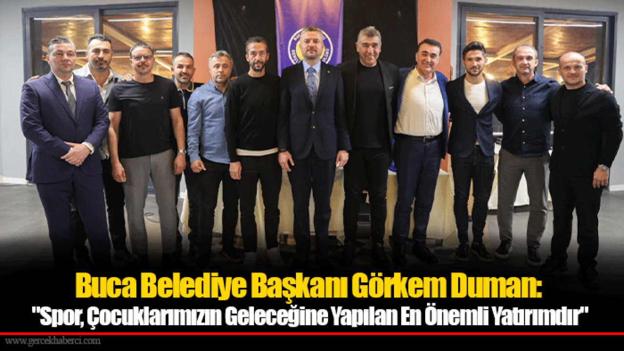 Buca Belediye Başkanı Görkem Duman: &quot;Spor, Çocuklarımızın Geleceğine Yapılan En Önemli Yatırımdır&quot;