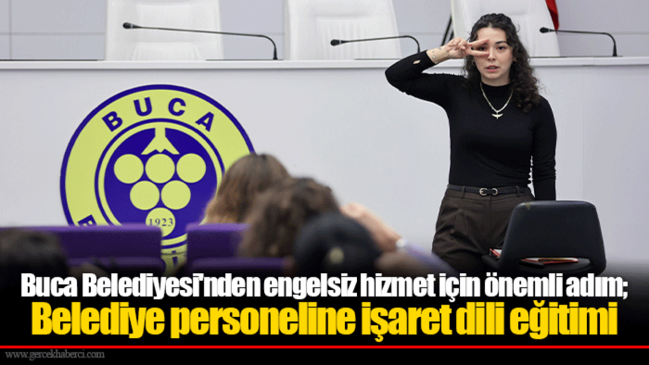 Buca Belediyesi&#039;nden engelsiz hizmet için önemli adım; Belediye personeline işaret dili eğitimi