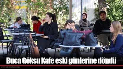 Buca Göksu Kafe eski günlerine döndü