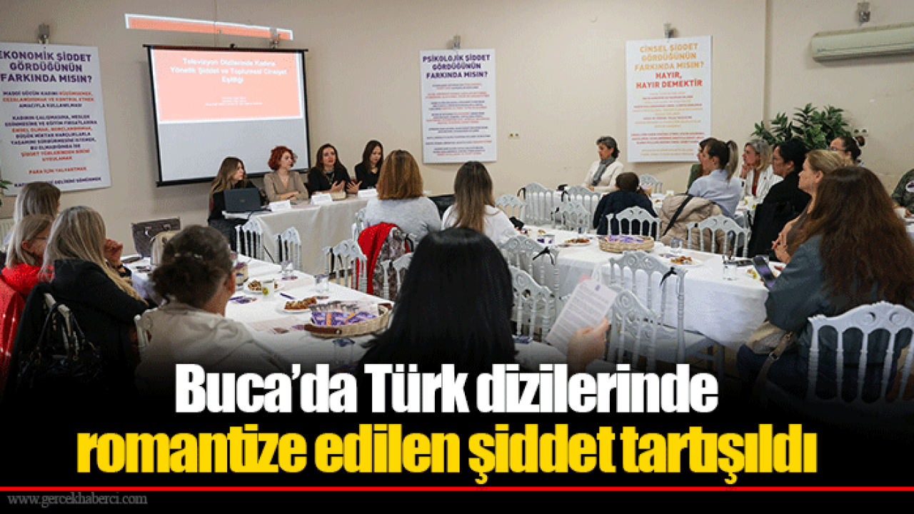 Buca’da Türk dizilerinde romantize edilen şiddet tartışıldı