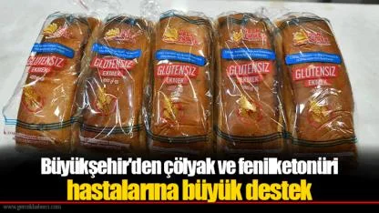 Büyükşehir'den çölyak ve fenilketonüri hastalarına büyük destek