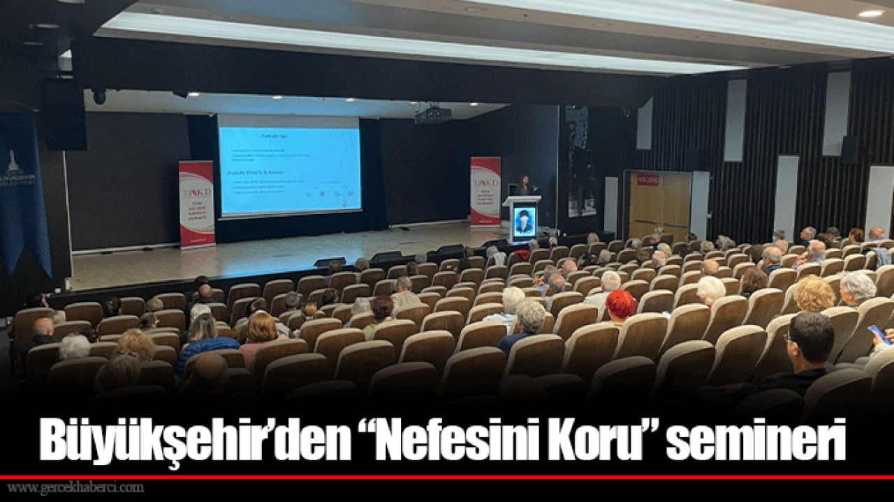 Büyükşehir’den “Nefesini Koru” semineri