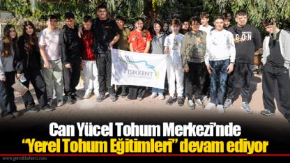 Can Yücel Tohum Merkezi’nde “Yerel Tohum Eğitimleri” devam ediyor