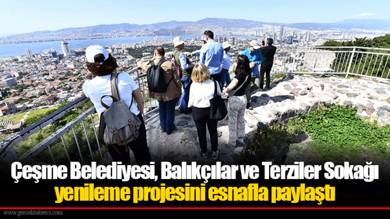 Çeşme Belediyesi, Balıkçılar ve Terziler Sokağı yenileme projesini esnafla paylaştı