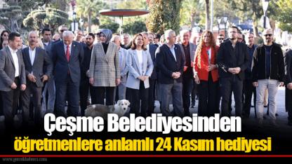 Çeşme Belediyesinden öğretmenlere anlamlı 24 Kasım hediyesi