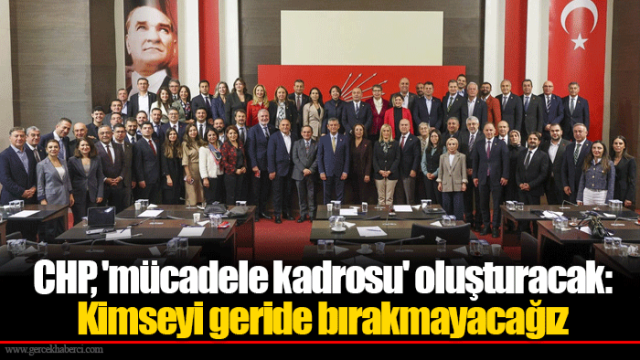 CHP, &#039;mücadele kadrosu&#039; oluşturacak: Kimseyi geride bırakmayacağız