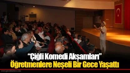 “Çiğli Komedi Akşamları” Öğretmenlere Neşeli Bir Gece Yaşattı