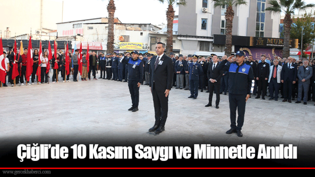 Çiğli’de 10 Kasım Saygı ve Minnetle Anıldı