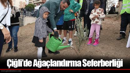 Çiğli’de Ağaçlandırma Seferberliği