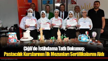 Çiğli’de İstihdama Tatlı Dokunuş: Pastacılık Kurslarının İlk Mezunları Sertifikalarını Aldı
