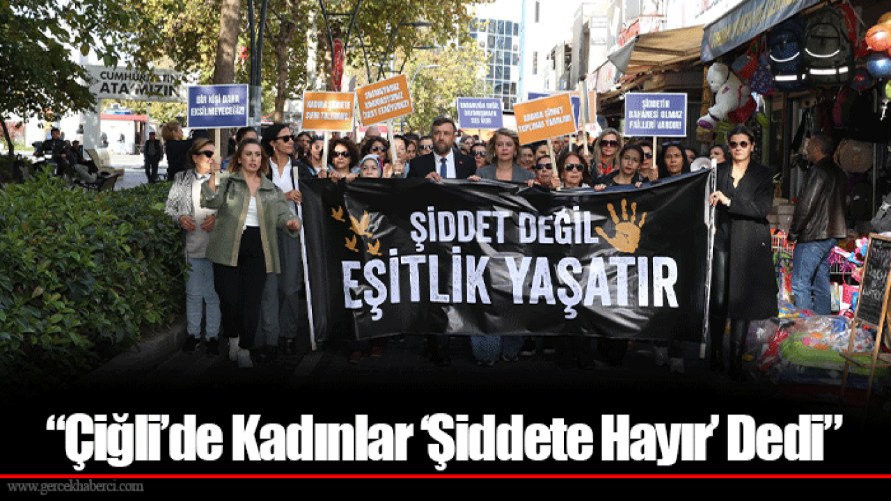“Çiğli’de Kadınlar ‘Şiddete Hayır’ Dedi”