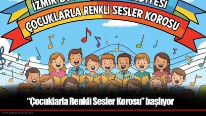 “Çocuklarla Renkli Sesler Korosu” başlıyor