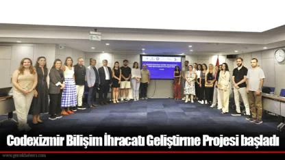 Codexizmir Bilişim İhracatı Geliştirme Projesi başladı