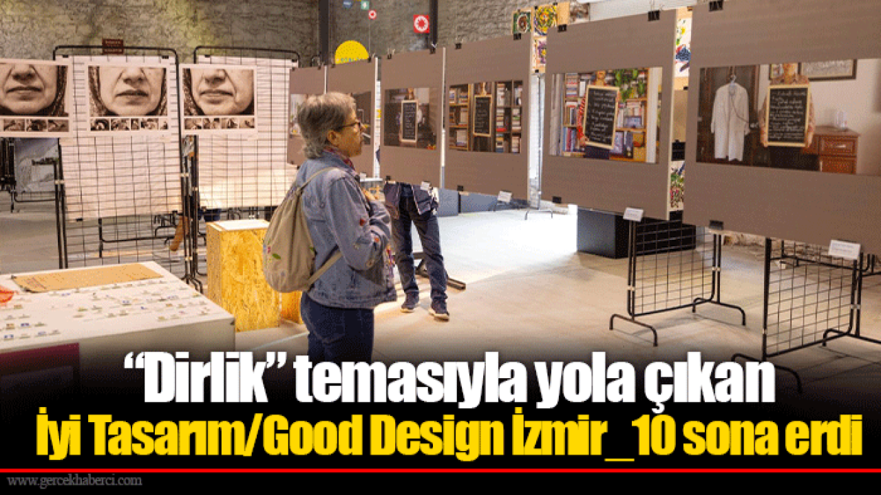 “Dirlik” temasıyla yola çıkan İyi Tasarım/Good Design İzmir_10 sona erdi