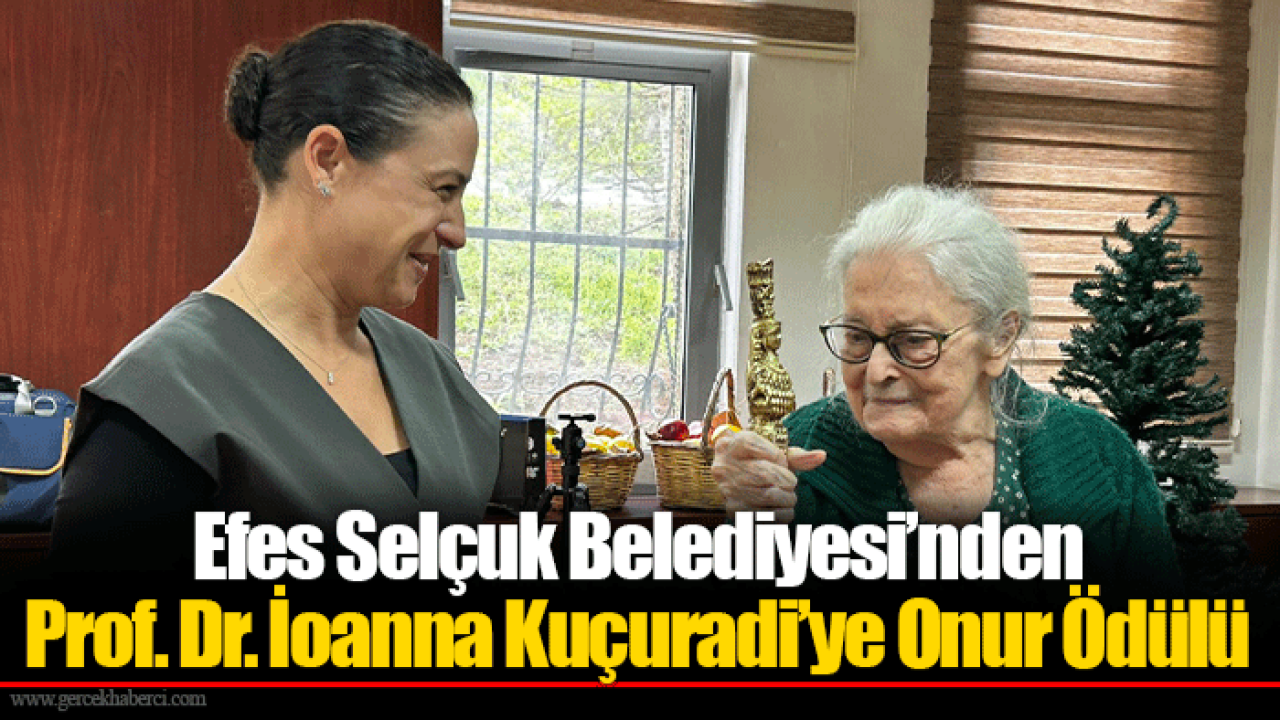 Efes Selçuk Belediyesi’nden Prof. Dr. İoanna Kuçuradi’ye Onur Ödülü