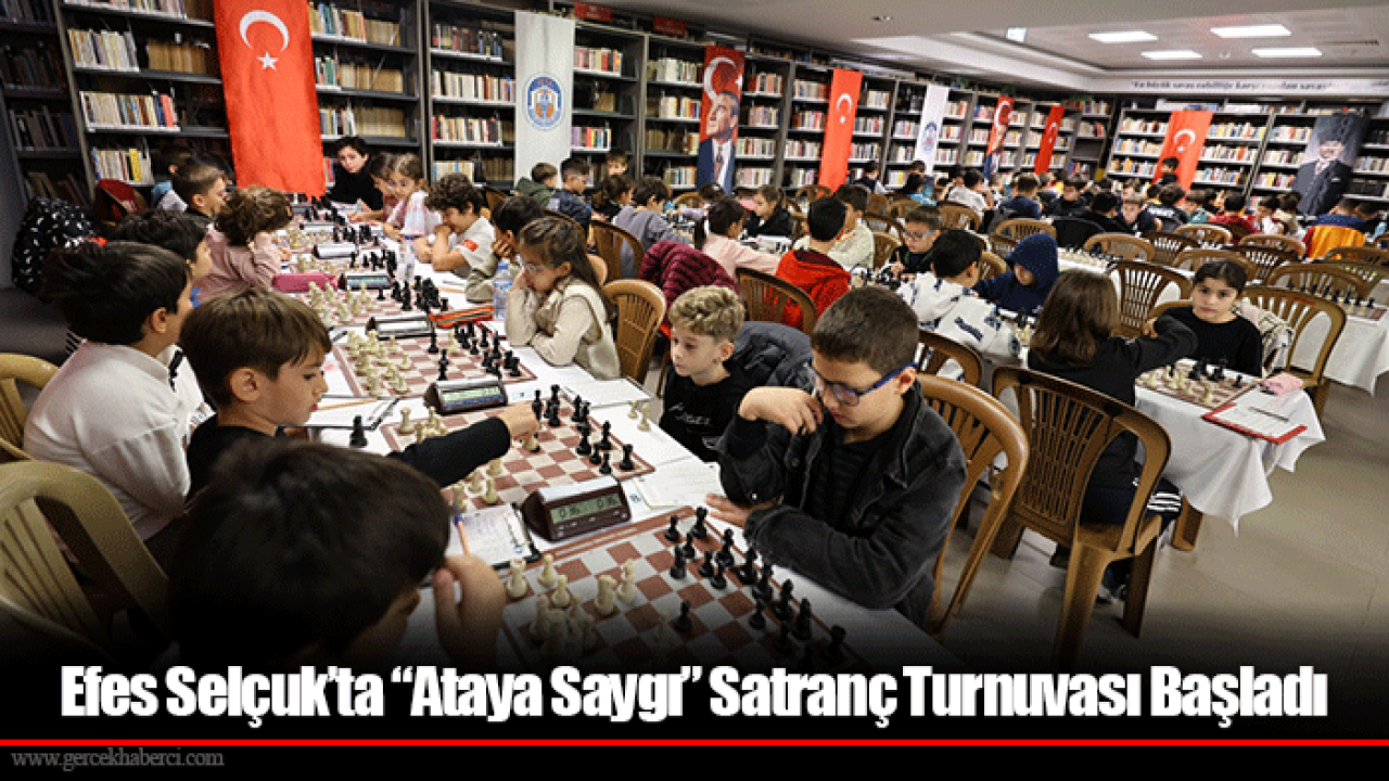 Efes Selçuk’ta “Ataya Saygı” Satranç Turnuvası Başladı