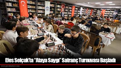 Efes Selçuk’ta “Ataya Saygı” Satranç Turnuvası Başladı