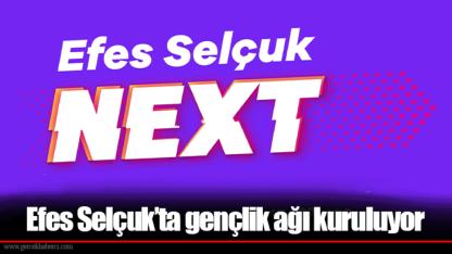 Efes Selçuk’ta gençlik ağı kuruluyor