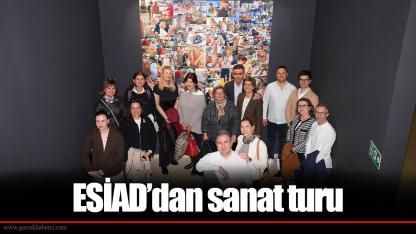 ESİAD’dan sanat turu