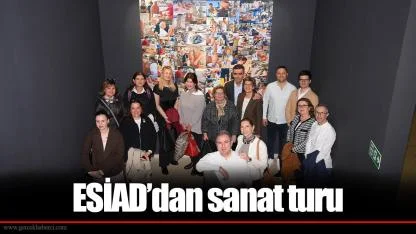 ESİAD’dan sanat turu
