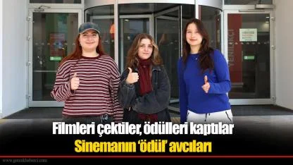 Filmleri çektiler, ödülleri kaptılar