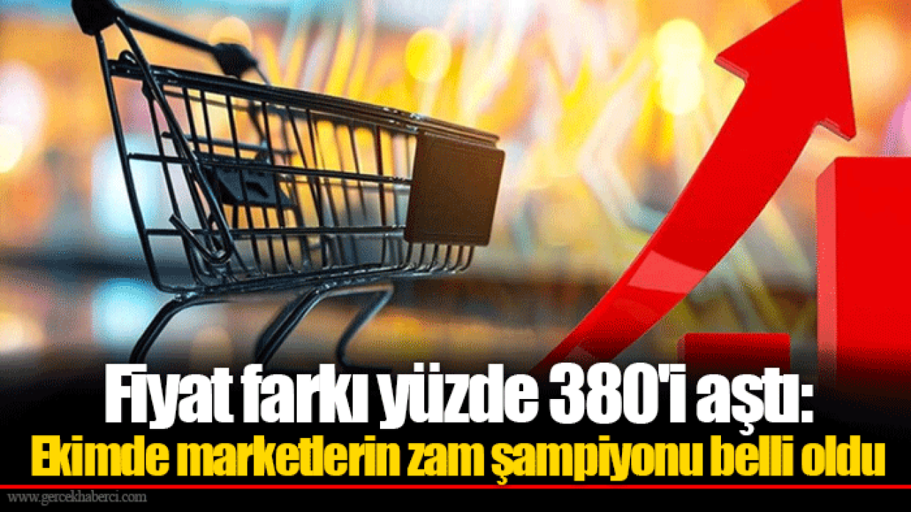 Fiyat farkı yüzde 380'i aştı: Ekimde marketlerin zam şampiyonu belli oldu