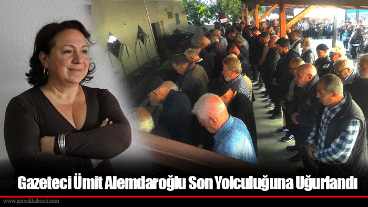 Gazeteci Ümit Alemdaroğlu Son Yolculuğuna Uğurlandı