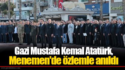 Gazi Mustafa Kemal Atatürk, Menemen'de özlemle anıldı