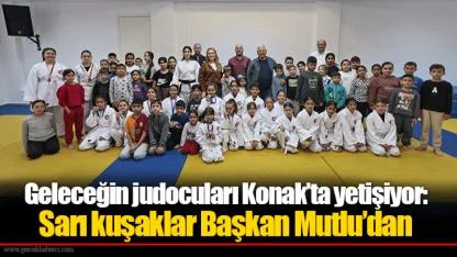 Geleceğin judocuları Konak’ta yetişiyor: Sarı kuşaklar Başkan Mutlu’dan