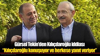 Gürsel Tekin'den Kılıçdaroğlu iddiası