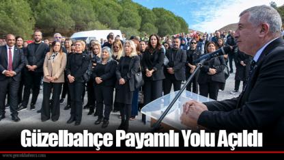 Güzelbahçe Payamlı Yolu Açıldı