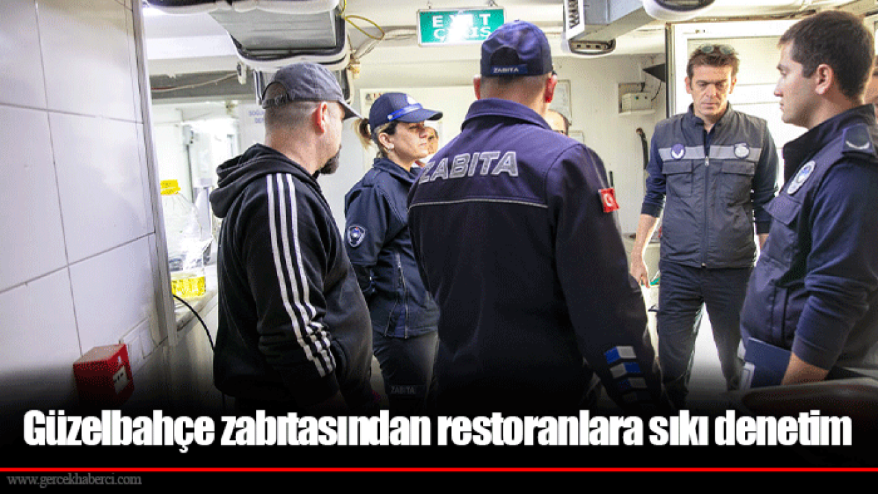 Güzelbahçe zabıtasından restoranlara sıkı denetim