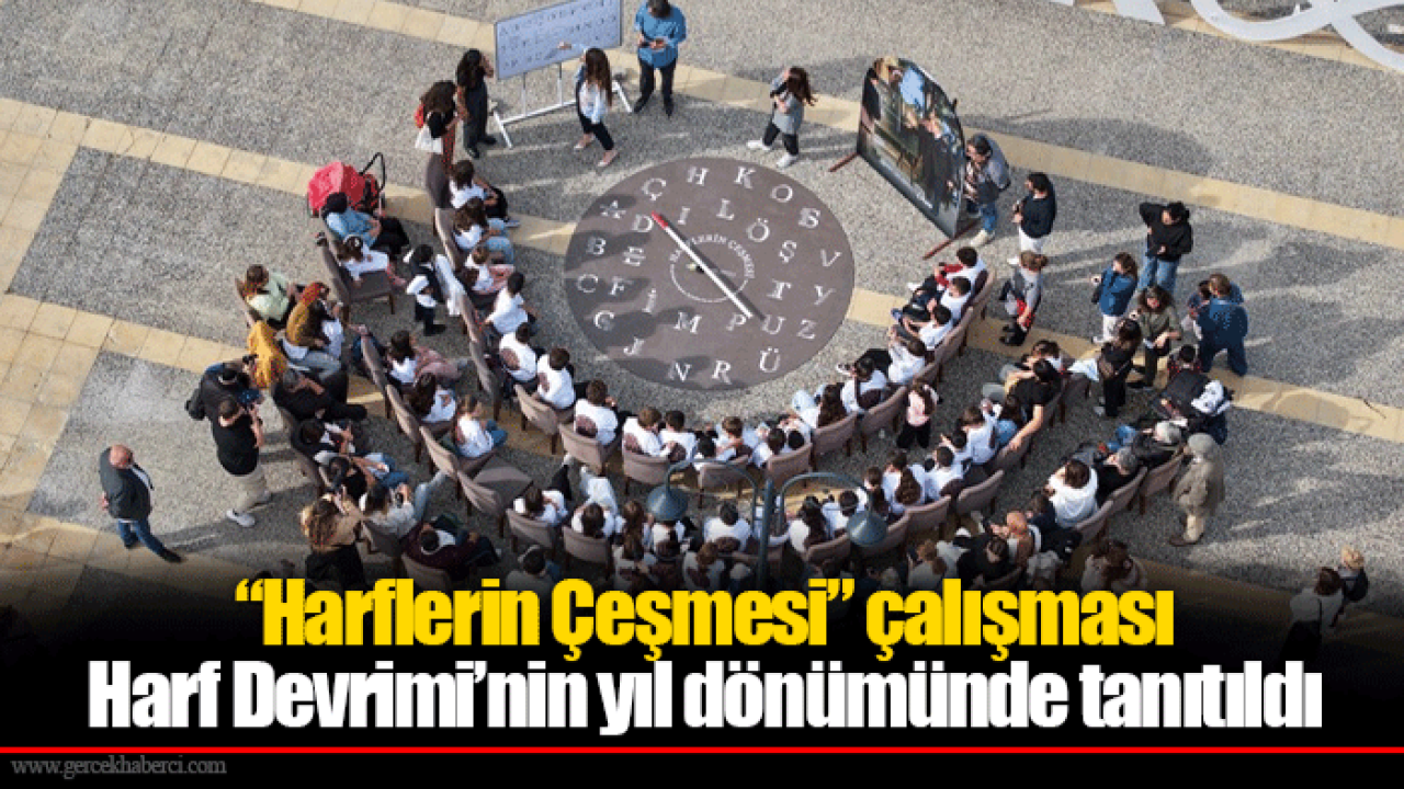 “Harflerin Çeşmesi” çalışması Harf Devrimi’nin yıl dönümünde tanıtıldı