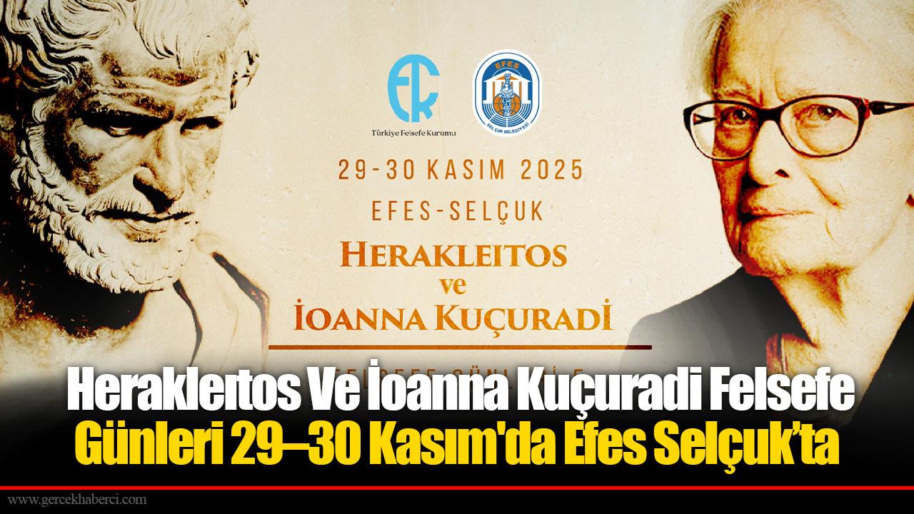 Herakleıtos Ve İoanna Kuçuradi Felsefe Günleri 29–30 Kasım&#039;da Efes Selçuk’ta