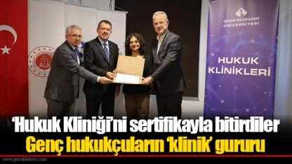 ‘Hukuk Kliniği’ni sertifikayla bitirdiler... Genç hukukçuların ‘klinik’ gururu