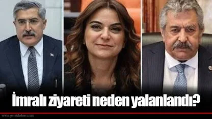 İmralı ziyareti neden yalanlandı?