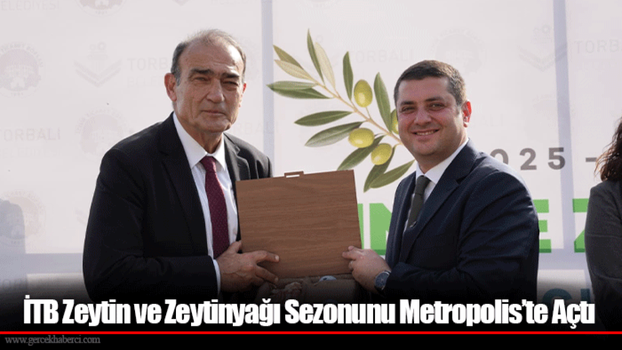 İTB Zeytin ve Zeytinyağı Sezonunu Metropolis’te Açtı