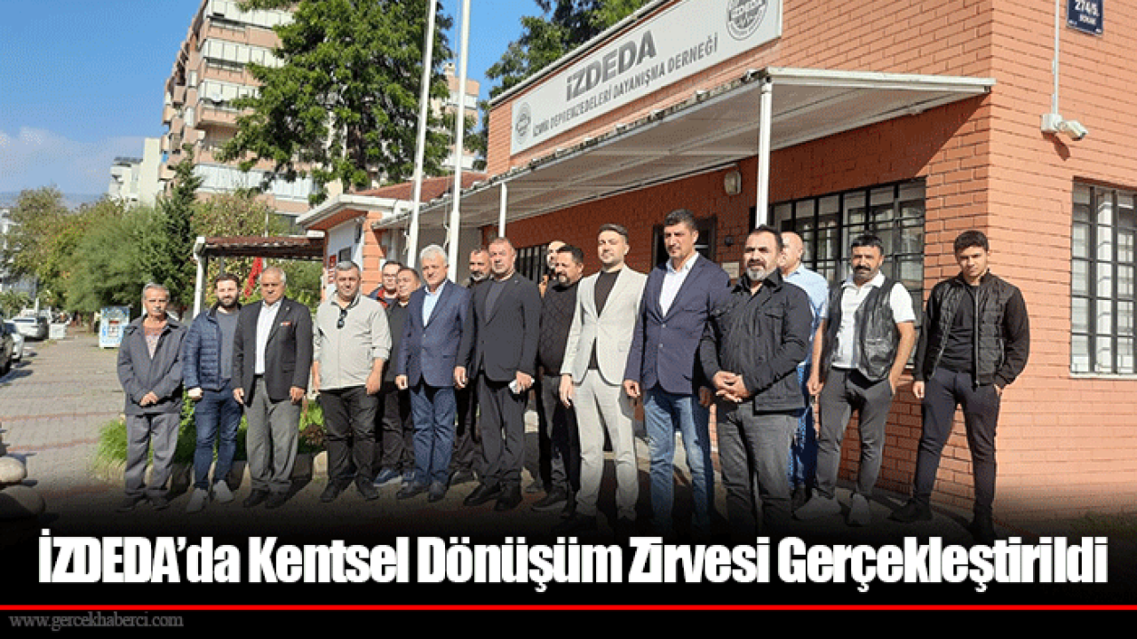 İZDEDA’da Kentsel Dönüşüm Zirvesi Gerçekleştirildi