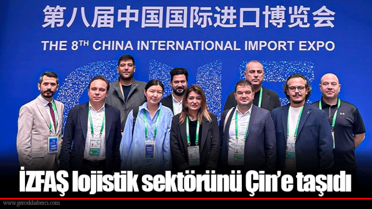 İZFAŞ lojistik sektörünü Çin’e taşıdı