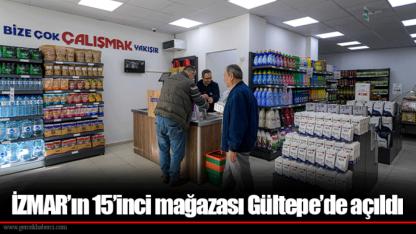 İZMAR’ın 15’inci mağazası Gültepe’de açıldı