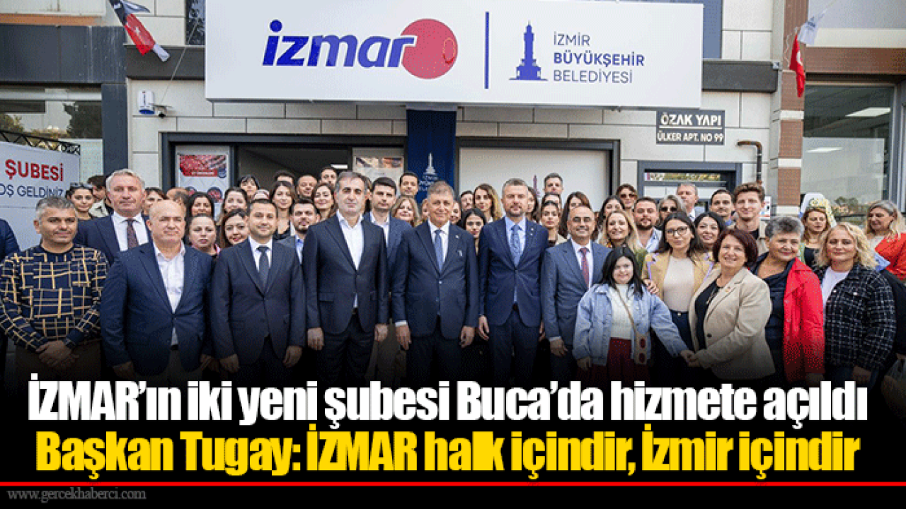 İZMAR’ın iki yeni şubesi Buca’da hizmete açıldı