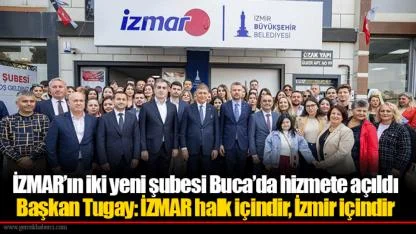 İZMAR’ın iki yeni şubesi Buca’da hizmete açıldı