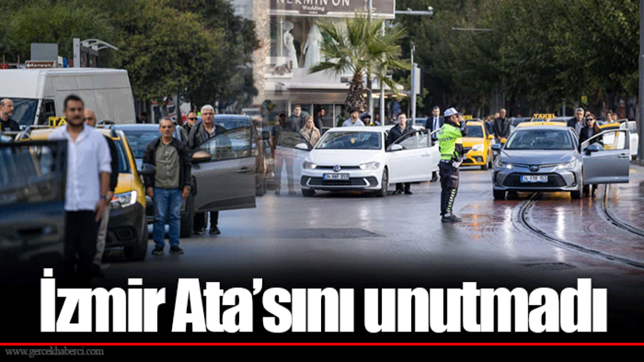İzmir Ata’sını unutmadı