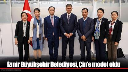 İzmir Büyükşehir Belediyesi, Çin’e model oldu