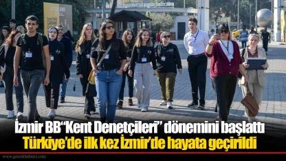 İzmir Büyükşehir Belediyesi “Kent Denetçileri” dönemini başlattı