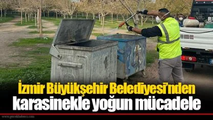 İzmir Büyükşehir Belediyesi’nden karasinekle yoğun mücadele
