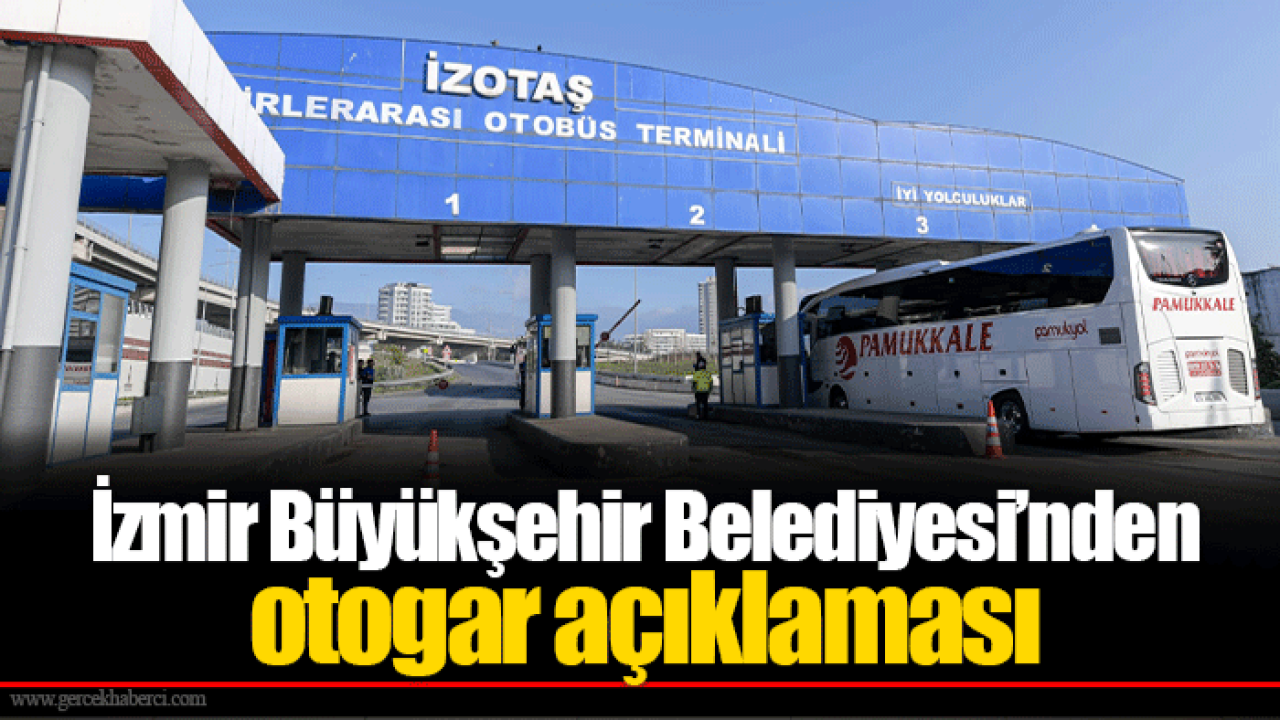 İzmir Büyükşehir Belediyesi’nden otogar açıklaması