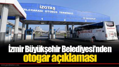 İzmir Büyükşehir Belediyesi’nden otogar açıklaması