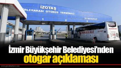 İzmir Büyükşehir Belediyesi’nden otogar açıklaması